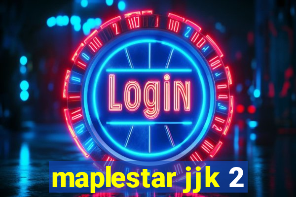 maplestar jjk 2